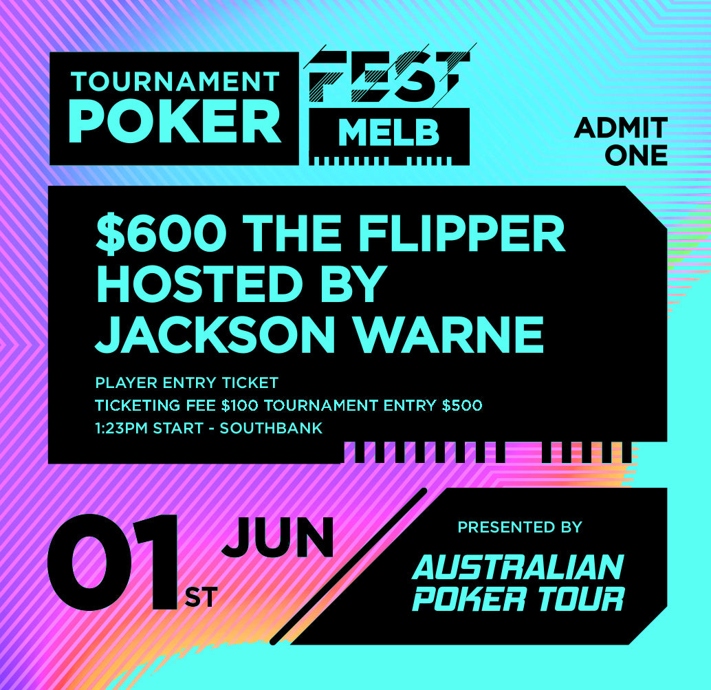 $600 The Flipper - Hosted By Jackson Warne - Player Ticketing Fee