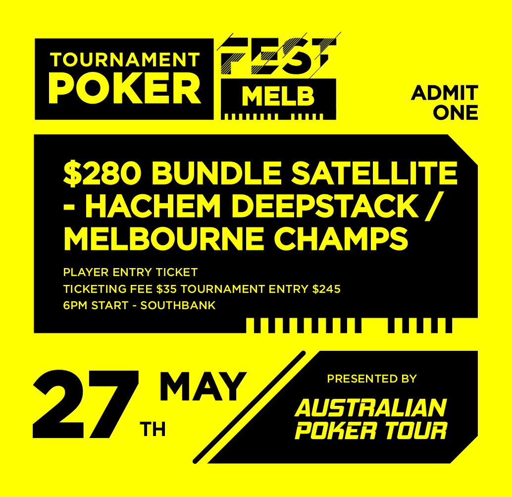$280 Bundle Satellite - Hachem Deepstack / Melbourne Champs - Player Entry Ticket