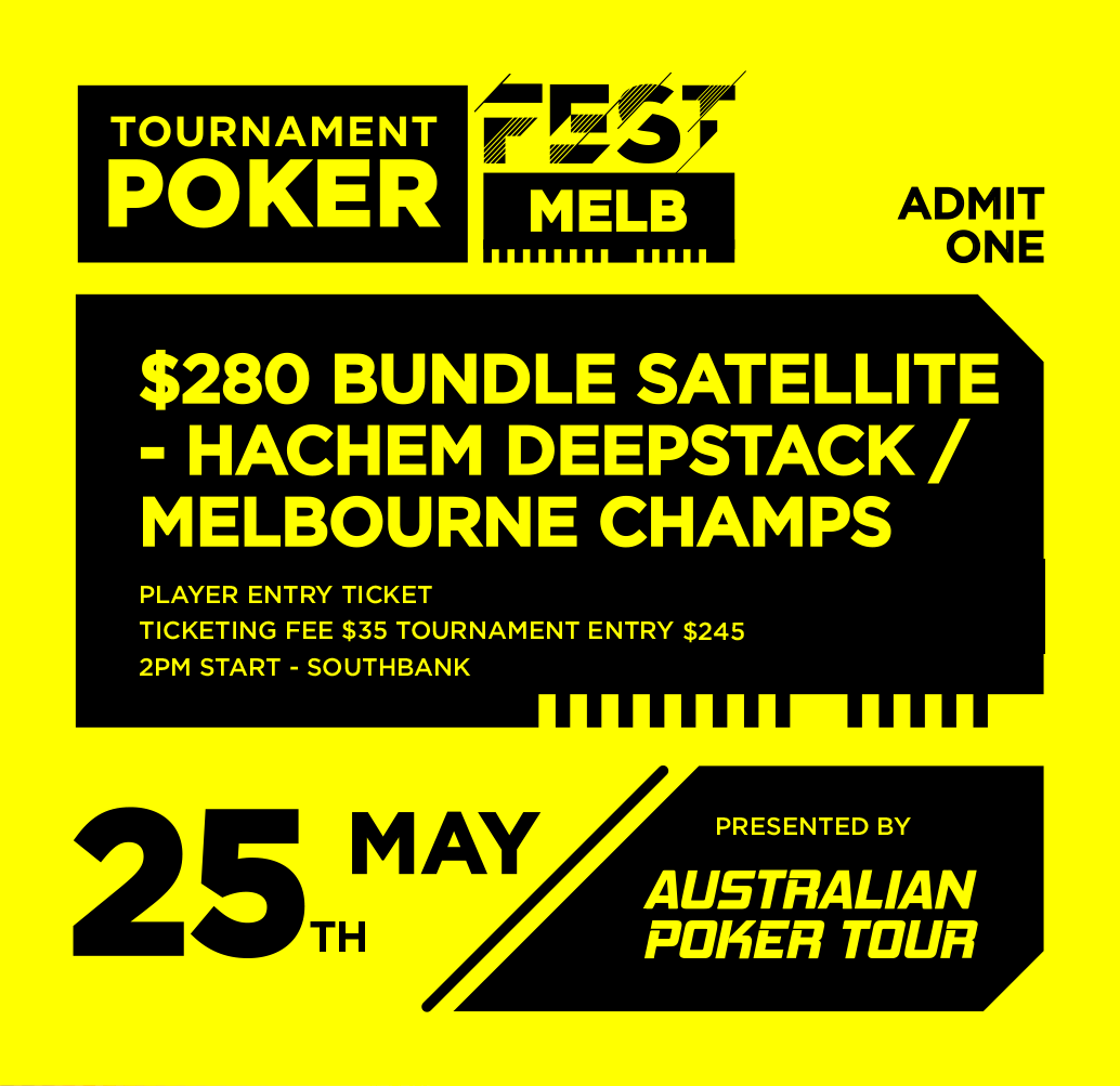 $280 Bundle Satellite - Hachem Deepstack / Melbourne Champs - Player Entry Ticket